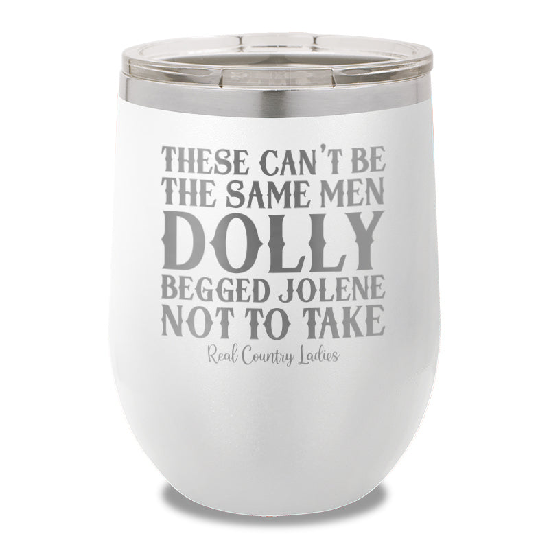 These Can't Be The Same Men 12oz Stemless Wine Cup