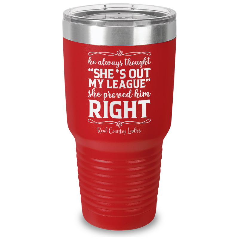 Out Of My League Laser Etched Tumbler