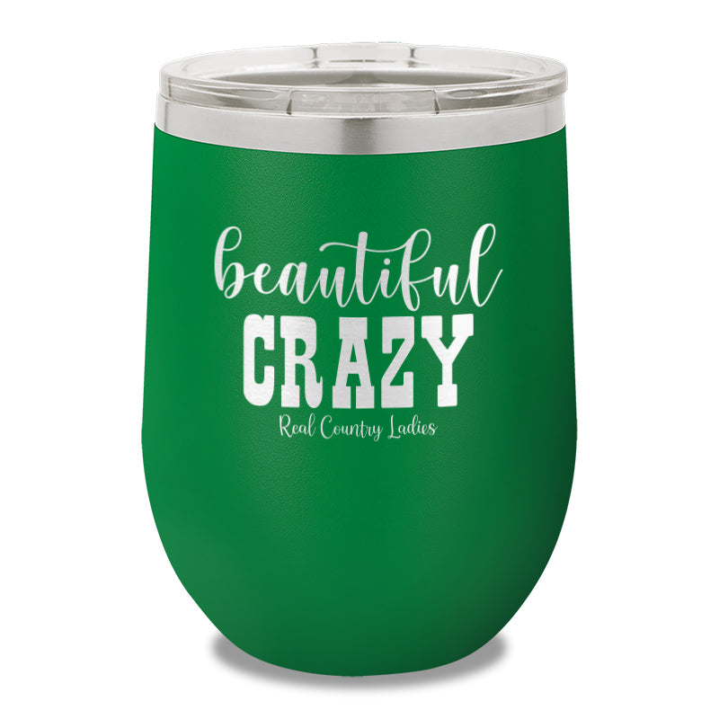 Beautiful Crazy 12oz Stemless Wine Cup