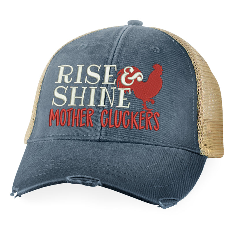 Rise And Shine Mothercluckers Hat