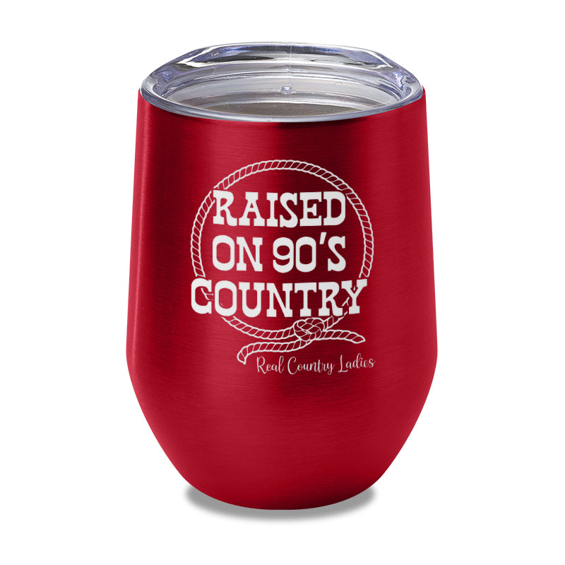 Raised On 90's Country Laser Etched Tumbler