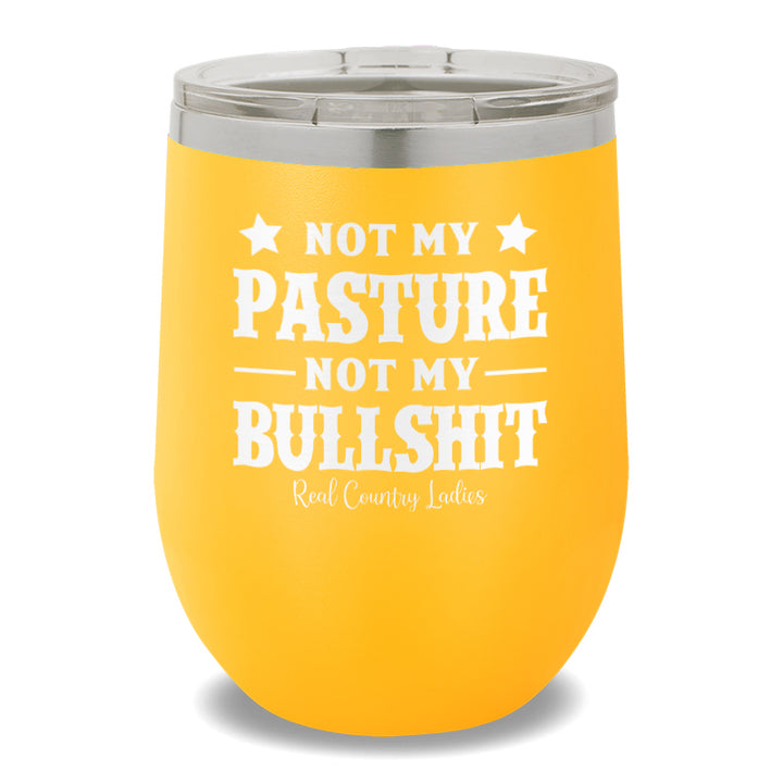 Not My Pasture Not My Bullshit 12oz Stemless Wine Cup