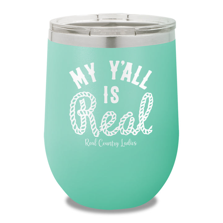 My Yall Is Real 12oz Stemless Wine Cup