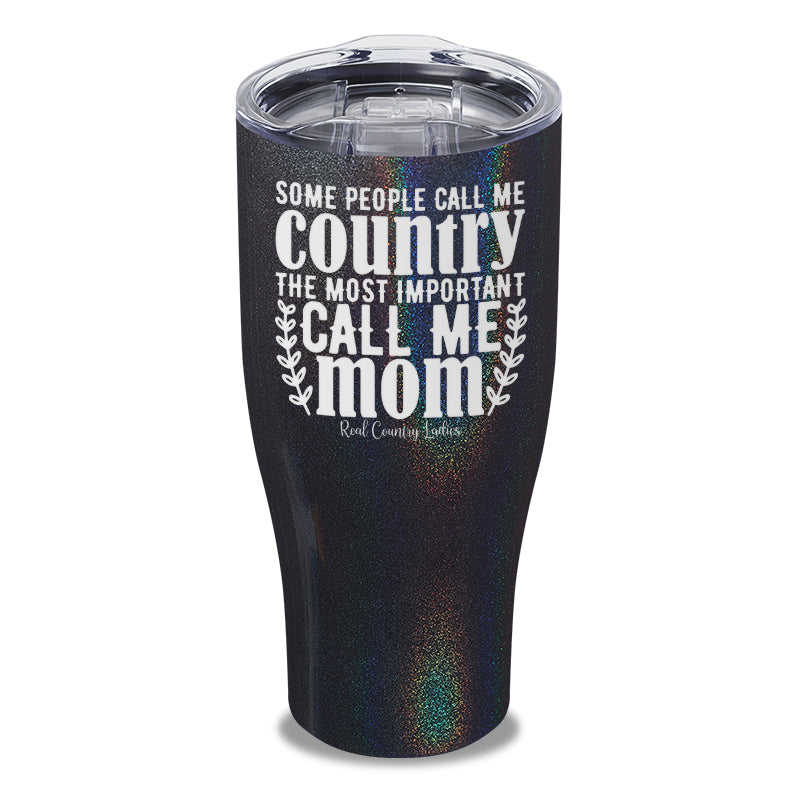 Some People Call Me Country Laser Etched Tumbler