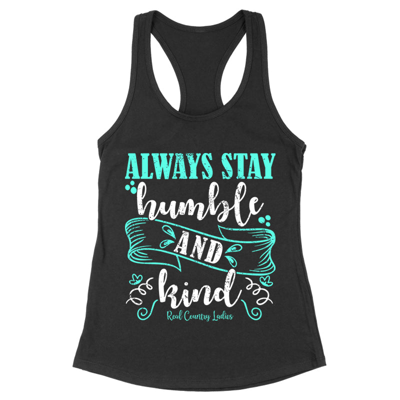 Always Stay Humble And Kind Apparel