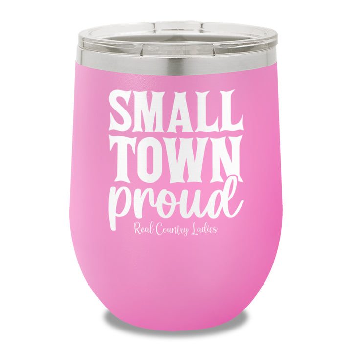 Small Town Proud 12oz Stemless Wine Cup