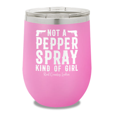 Not A Pepper Spray Kind Of Girl 12oz Stemless Wine Cup