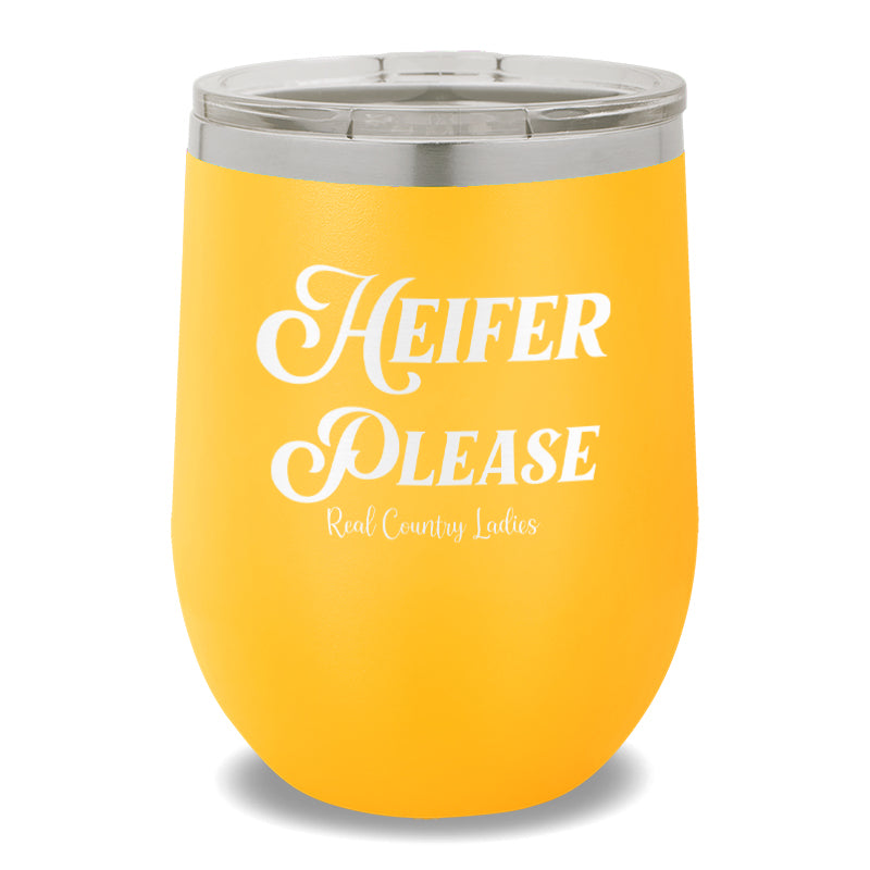 Heifer Please 12oz Stemless Wine Cup