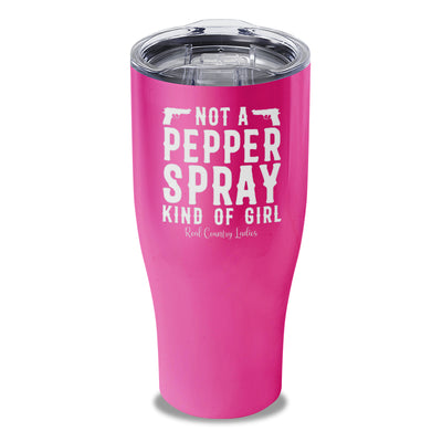 Not A Pepper Spray Kind Of Girl Laser Etched Tumbler