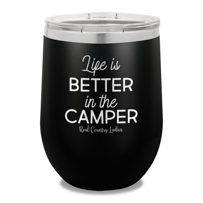 Life Is Better In The Camper 12oz Stemless Wine Cup