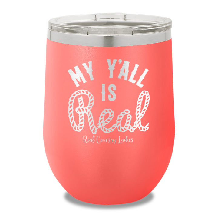 My Yall Is Real 12oz Stemless Wine Cup