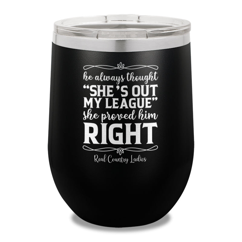 Out Of My League Stemless Wine Cup