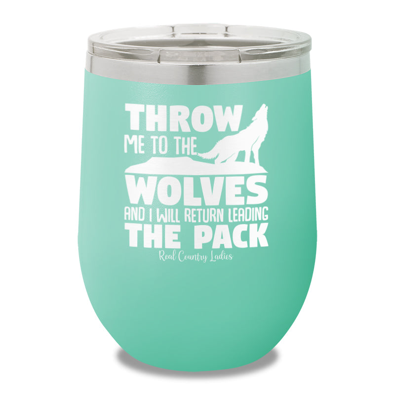 Throw Me To The Wolves Stemless Wine Cup