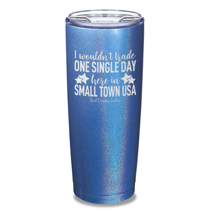 I Wouldn't Trade Laser Etched Tumbler