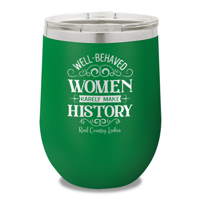 Well Behaved Women 12oz Stemless Wine Cup