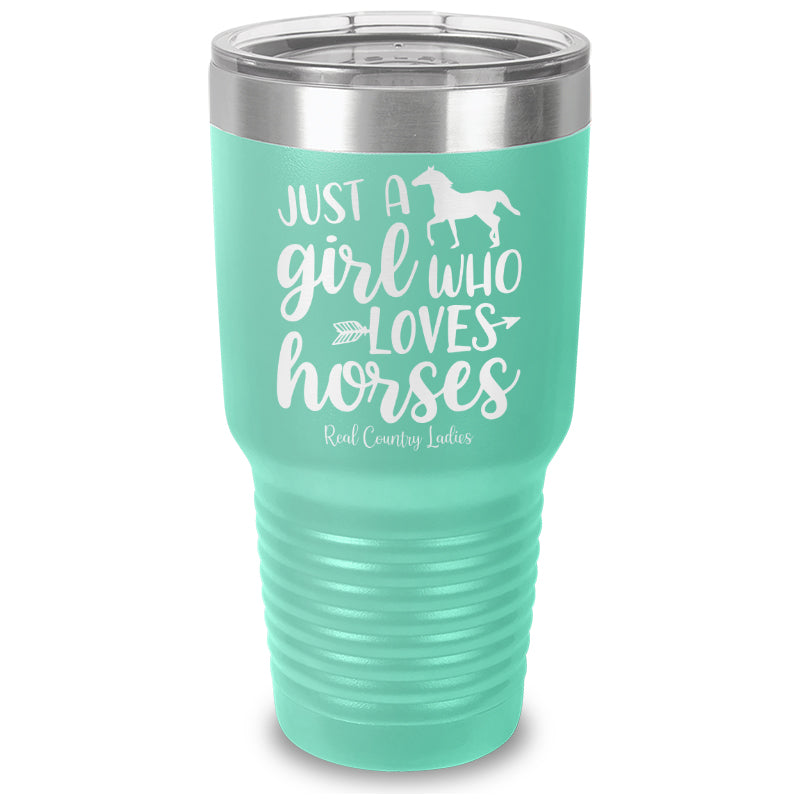 Just A Girl Who Loves Horses Laser Etched Tumbler