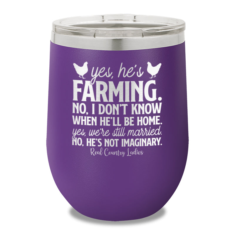 Yes He's Farming 12oz Stemless Wine Cup