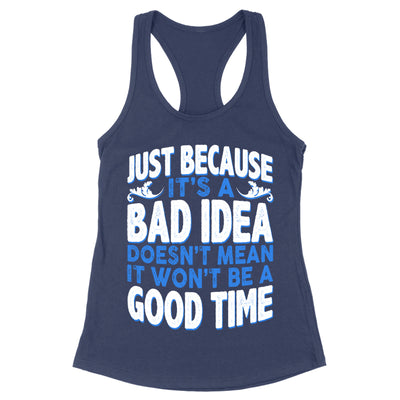 Just Because It's A Bad Idea Apparel