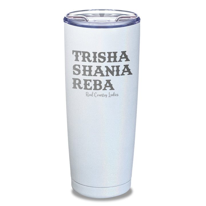 Trisha Shania Reba Laser Etched Tumbler