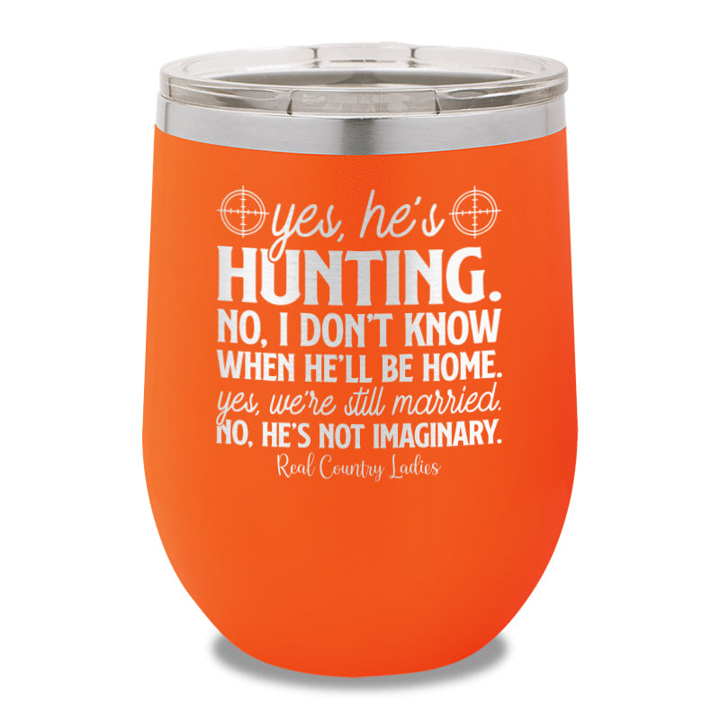 Yes He's Hunting 12oz Stemless Wine Cup