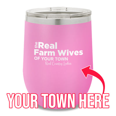 The Real Farm Wives of (Custom) 12oz Stemless Wine Cup