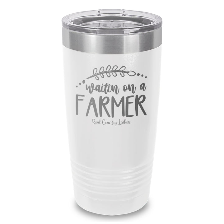 Waitin On A Farmer Laser Etched Tumbler