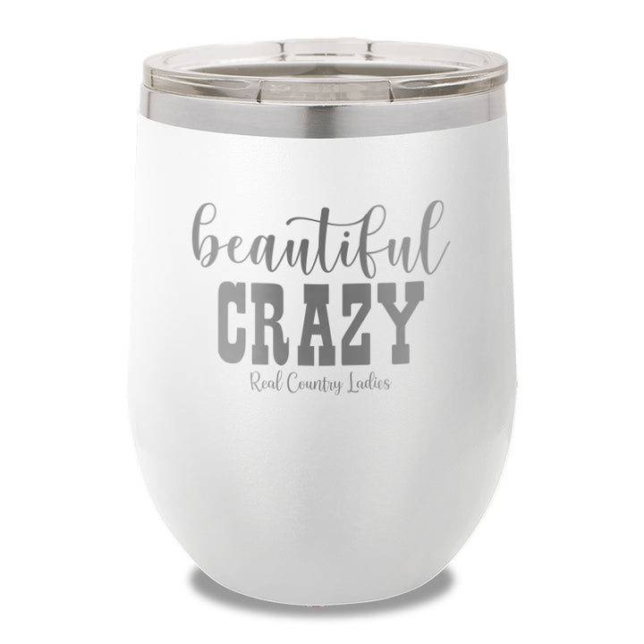 Beautiful Crazy 12oz Stemless Wine Cup