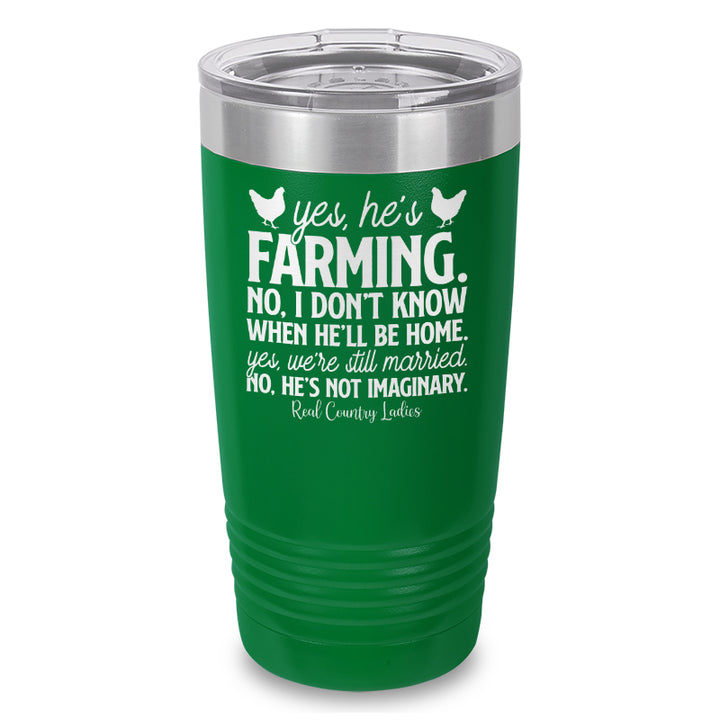 Yes He's Farming Laser Etched Tumbler