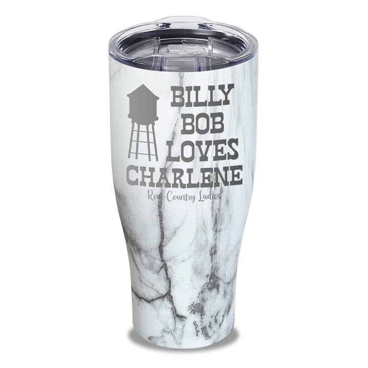 Billy Bob Loves Charlene Laser Etched Tumbler