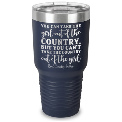 You Can Take The Girl Out Of The Country Laser Etched Tumbler