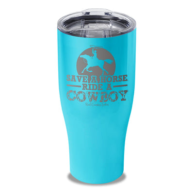 Save A Horse Ride A Cowboy Laser Etched Tumbler