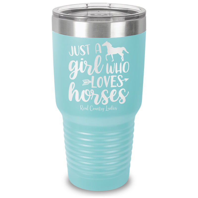 Just A Girl Who Loves Horses Laser Etched Tumbler