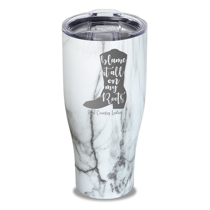 Blame It All On My Roots Laser Etched Tumbler