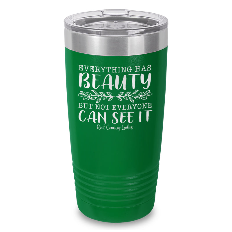 Everything Has Beauty Laser Etched Tumbler