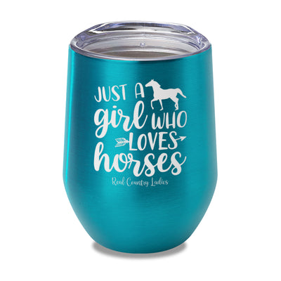 Just A Girl Who Loves Horses Laser Etched Tumbler