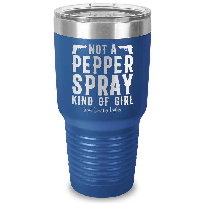 Not A Pepper Spray Kind Of Girl Laser Etched Tumbler