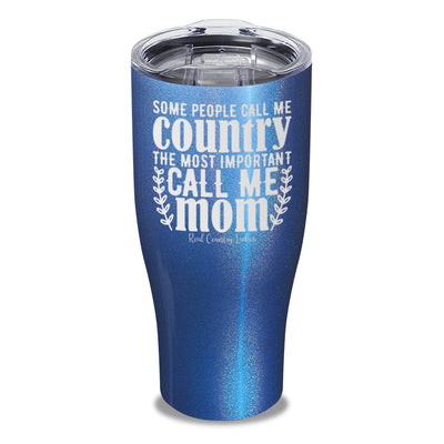 Some People Call Me Country Laser Etched Tumbler