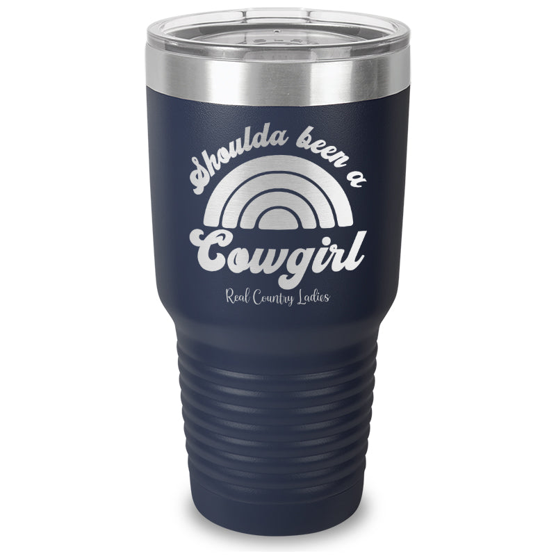 Shoulda Been A Cowgirl Laser Etched Tumbler