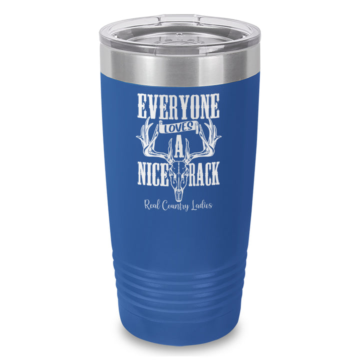 Everyone Loves A Nice Rack Laser Etched Tumbler