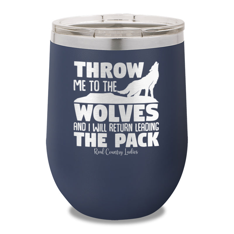 Throw Me To The Wolves Stemless Wine Cup