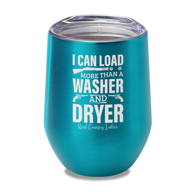 I Can Load More Than A Washer Laser Etched Tumbler