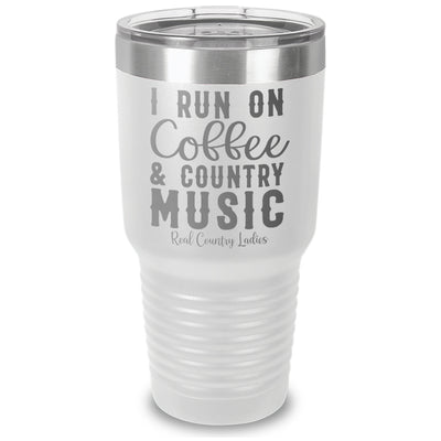 I Run On Coffee And Country Music Laser Etched Tumbler