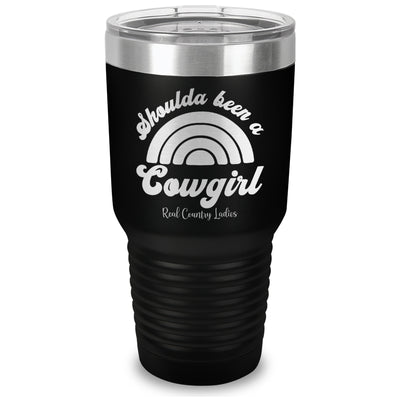 Shoulda Been A Cowgirl Laser Etched Tumbler