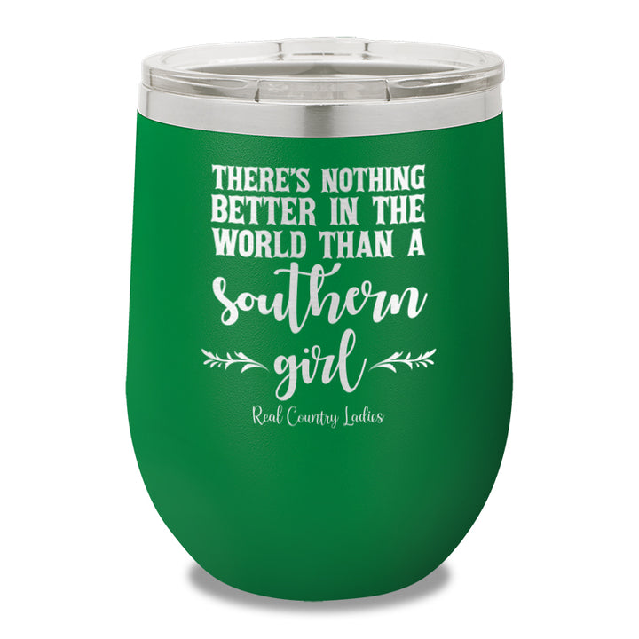 Nothing Better Than A Southern Girl 12oz Stemless Wine Cup