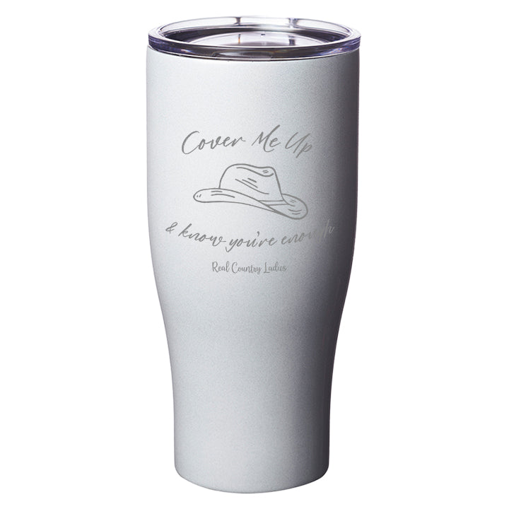 Cover Me Up Laser Etched Tumbler