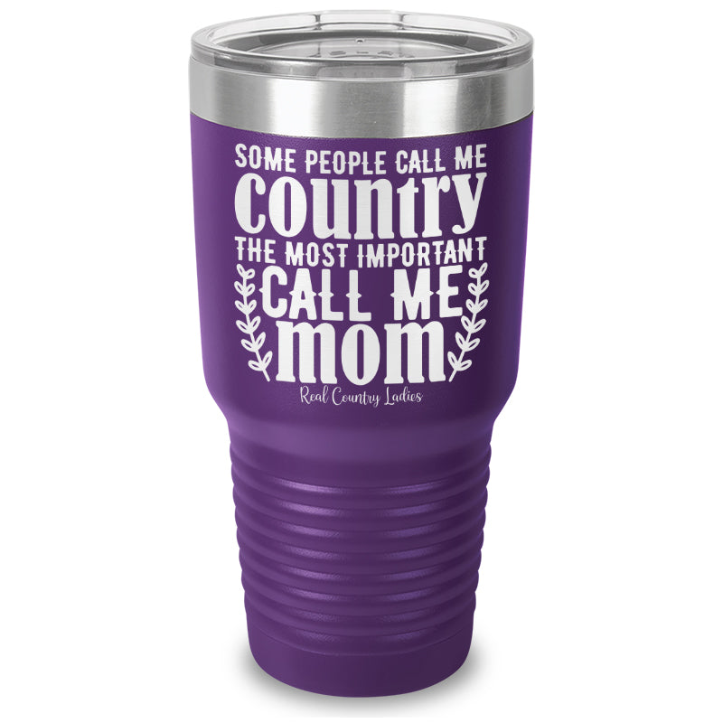 Some People Call Me Country Laser Etched Tumbler