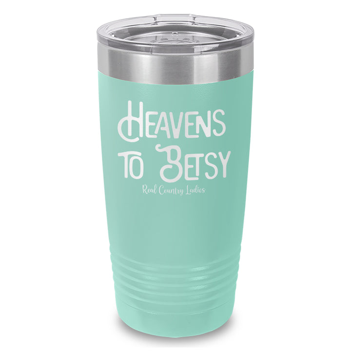 Heavens To Betsy Laser Etched Tumbler