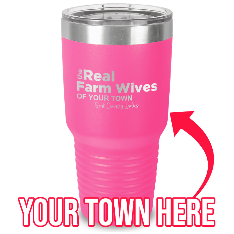 The Real Farm Wives of (Custom) Laser Etched Tumbler