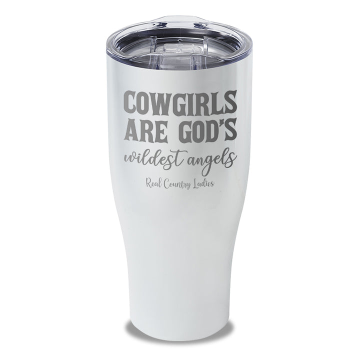 Cowgirls Are God's Wildest Angels Laser Etched Tumbler