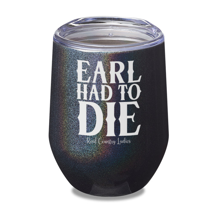 Earl Had To Die Laser Etched Tumbler